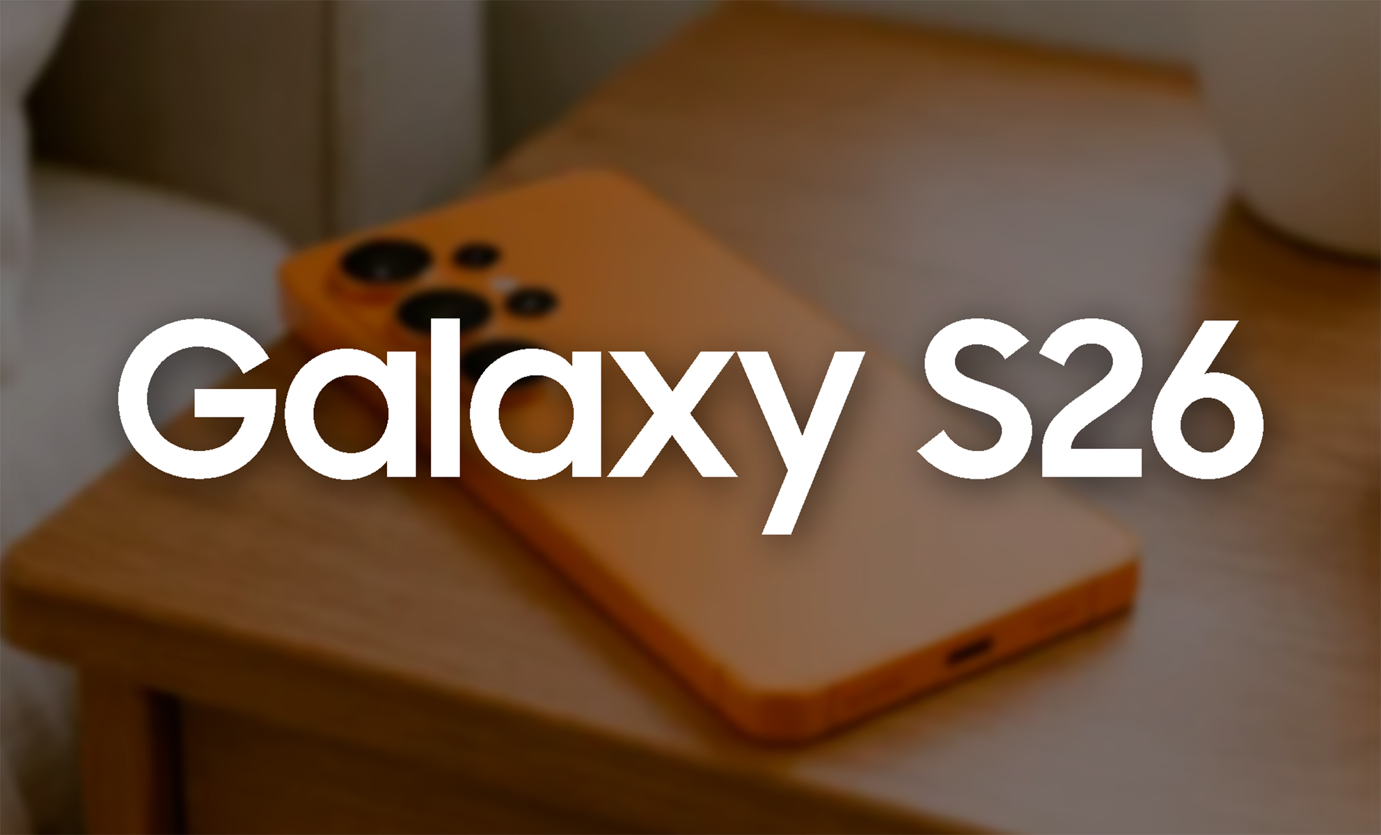 Filtración TOTAL de los Galaxy S26: estas 4 imágenes muestran su diseño completo
