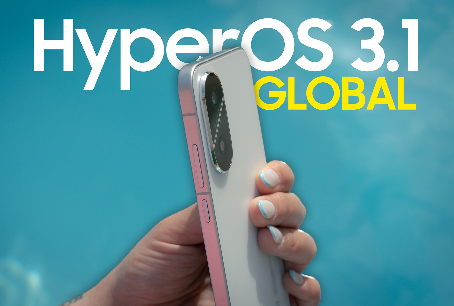 Tú móvil Xiaomi está de enhorabuena. HyperOS 3.1 Global ya está aquí: estos modelos ya pueden actualizar